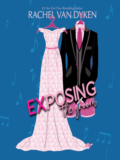 Title details for Exposing the Groom by Rachel Van Dyken - Wait list